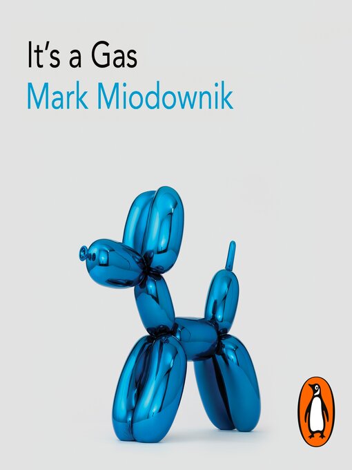 Title details for It's a Gas by Mark Miodownik - Available